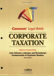 Cover of: Casenote Legal Briefs: Taxation (Corporate) - Keyed to Lind, Schwartz, Lathrope & Rosenberg