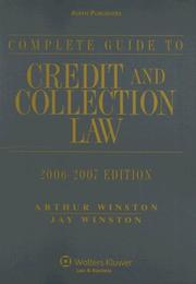 Cover of: Complete Guide to Credit & Collection Law, 2006-2007 Edition (Guide to Credit & Collection Law) (Guide to Credit & Collection Law) by Arthur Winston, Jay Winston
