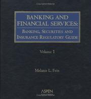 Cover of: Banking and Financial Services: Banking, Securities and Insurance Regulatory Guide (Supplemented Annually)