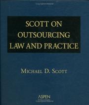 Cover of: Scott on Outsourcing Law and Practice (Supplemented Annually) | Michael D. Scott