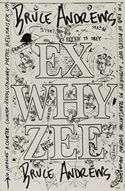 Cover of: Ex why zee: performance texts, collaborations with Sally Silvers, word maps, bricolage & improvisations