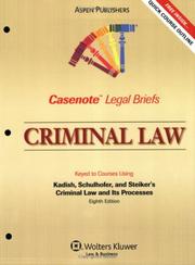 Cover of: Casenote Legal Briefs Criminal Law: Keyed to Kadish, Schulhofer, and Steiker, 8e (Casenote Legal Briefs)