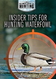 Cover of: Insider Tips for Hunting Waterfowl by Xina M. Uhl, Philip Wolny
