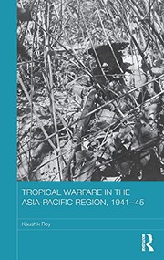 Cover of: Tropical Warfare in the Asia-Pacific Region, 1941-45