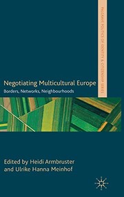 Cover of: Negotiating multicultural Europe: borders, networks, neighbourhoods