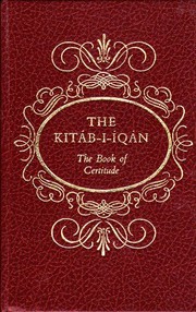Cover of: The Kitáb-i-iqán =: The Book of certitude