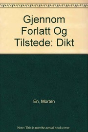 Cover of: Gjennom forlatt og tilstede by Morten Øen