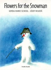 Cover of: Flowers for the Snowman (North-South Paperback) by G. Scheidl, J. Wilkon