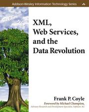 Cover of: XML, Web Services, and the Data Revolution (Addison-Wesley Information Technology Series) by Frank P. Coyle