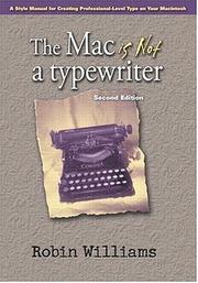 Cover of: The Mac is not a typewriter by Robin Williams