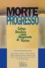 Cover of: Morte e progresso: cultura brasileira como apagamento de rastros
