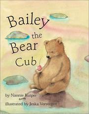 Cover of: Bailey the bear cub | Nannie Kuiper
