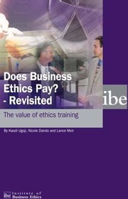 Cover of: Does business ethics pay?, revisited: the value of ethics training