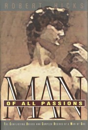 Cover of: Man of all passions by Hicks, Robert