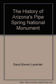 Cover of: Pipe spring and the Arizona strip by David Sievert Lavender