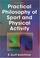 Cover of: Practical philosophy of sport and physical activity