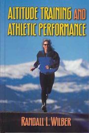 Altitude Training and Athletic Performance by Randall L., Ph.D. Wilber