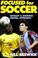 Cover of: Focused for Soccer