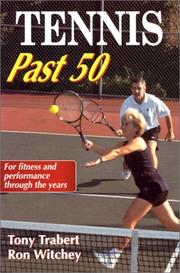 Tennis past 50 by Tony Trabert, Ron Witchey, Don Denevi