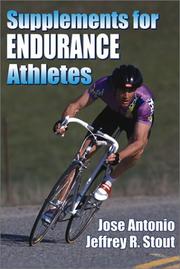 Supplements for endurance athletes by Jose Antonio, Jeffrey R. Stout