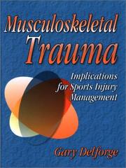 Cover of: Musculoskeletal Trauma by Gary Delforge