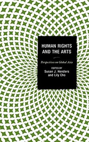 Cover of: Human Rights and the Arts: Perspectives on Global Asia