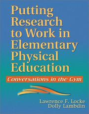 Cover of: Putting Research to Work in Elementary Physical Education by Lawrence F. Locke, Dolly Lambdin