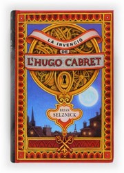 Cover of: La invenció de l'Hugo Cabret by Brian Selznick, Josep Sampere i Martí