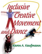 Cover of: Inclusive creative movement and dance by Karen A. Kaufmann, Karen A. Kaufmann