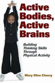 Cover of: Active Bodies, Active Brains: Building Thinking Skills Through Physical Activity