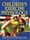 Cover of: Children's Exercise Physiology