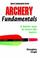 Cover of: Archery Fundamentals