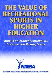Cover of: The Value of Recreational Sports in Higher Education: Impact on Student Enrollment, Success, and Buying Power
