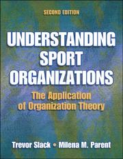 Cover of: Understanding sport organizations: the application of organization theory