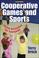 Cover of: Cooperative games and sports