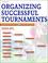 Cover of: Organizing successful tournaments
