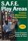 Cover of: S.A.F.E. Play Areas