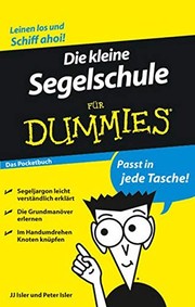 Cover of: Kleine Segelschule Für Dummies das Pocketbuch by J. J. Isler, Peter Isler