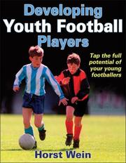 Cover of: Developing Youth Football Players by Horst Wein