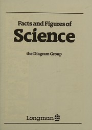 Cover of: Facts and figures of science by the Diagram Group.