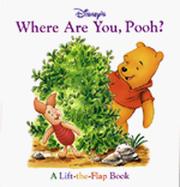 Cover of: Disney's where are you, Pooh?: a lift-the-flap book