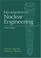 Cover of: Introduction to nuclear engineering