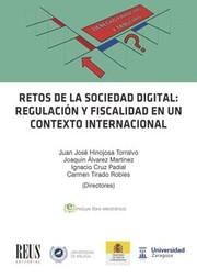 Cover of: Retos de la sociedad digital: Regulación y fiscalidad en un contexto internacional