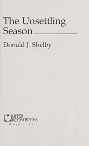 Cover of: The unsettling season by Donald J. Shelby