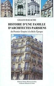 Cover of: Histoire d'une famille d'architectes parisiens: du Premier Empire à la Belle Epoque