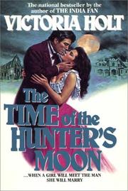 Cover of: The Time Of The Hunter's Moon by Eleanor Alice Burford Hibbert