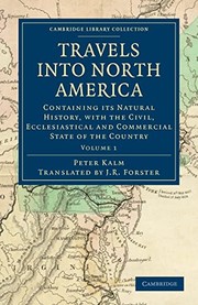 Cover of: Travels into North America Vol. 1: Containing Its Natural History, with the Civil, Ecclesiastical and Commercial State of the Country