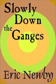 Slowly down the Ganges by Eric Newby