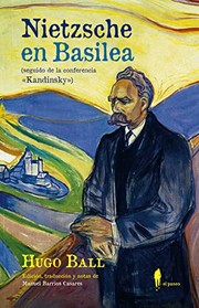 Cover of: Nietzsche en Basilea by Hugo Ball, Manuel Barrios Casares