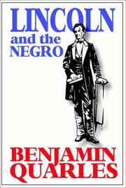 Cover of: Lincoln And The Negro by Benjamin Quarles